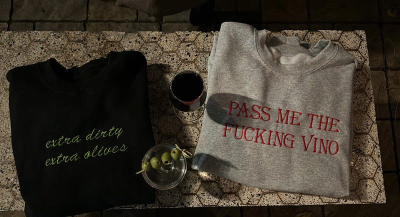 Concepts Reno EXTRA DIRTY EXTRA OLIVES * PASS ME THE FUCKING VINO Crewneck Sweatshirt